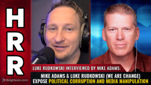 Mike Adams & Luke Rudkowski (We Are Change) Expose Political Corruption ...