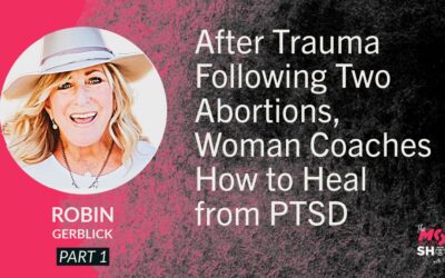 After Trauma Following Two Abortions, Woman Coaches How to Heal from PTSD – Robin Gerblick