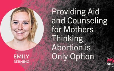 Providing Aid and Counseling for Mothers Thinking Abortion is Only Option – Emily Berning