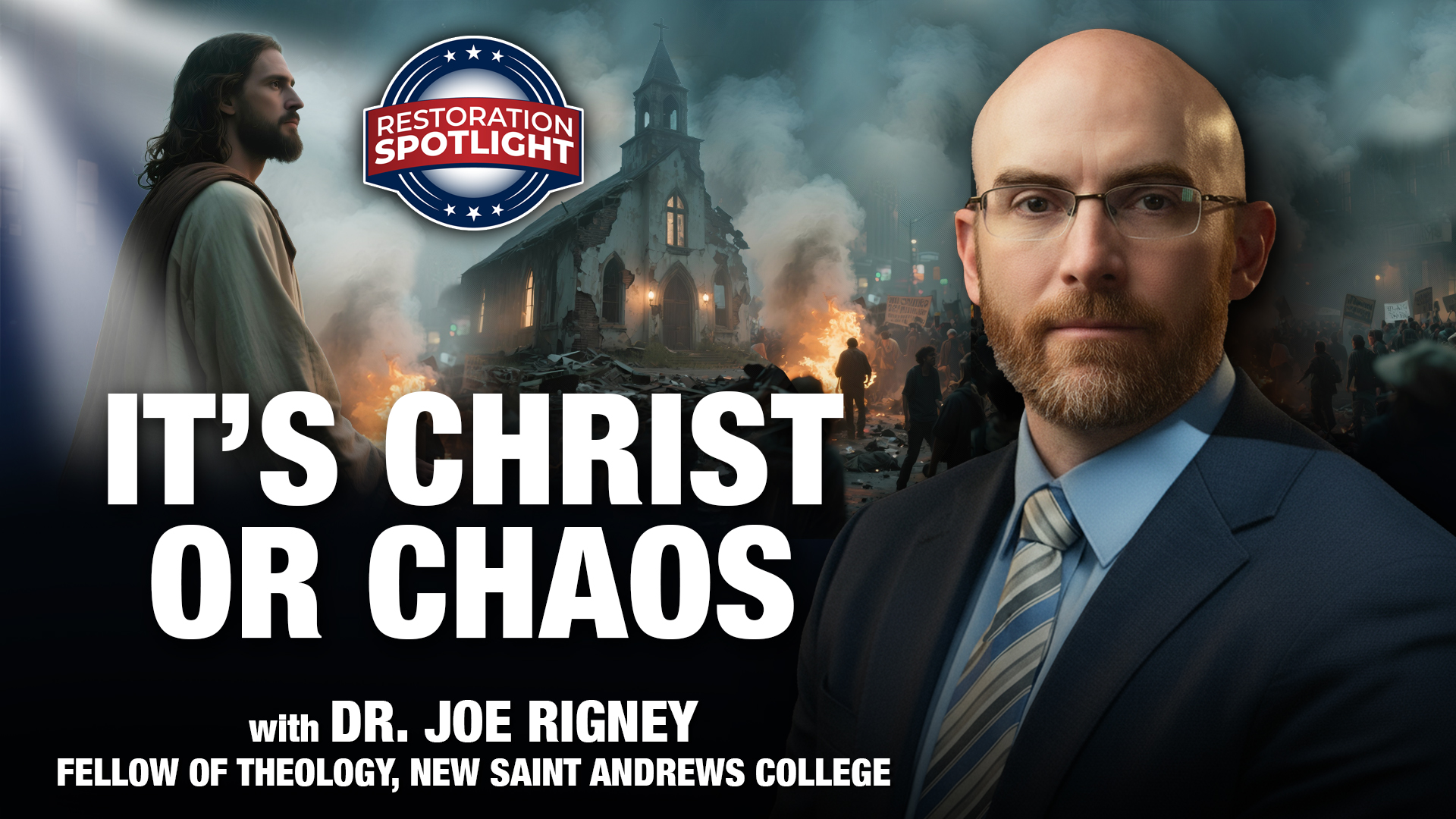 It’s Christ or Chaos with Dr. Joe Rigney | Restoration Spotlight ...