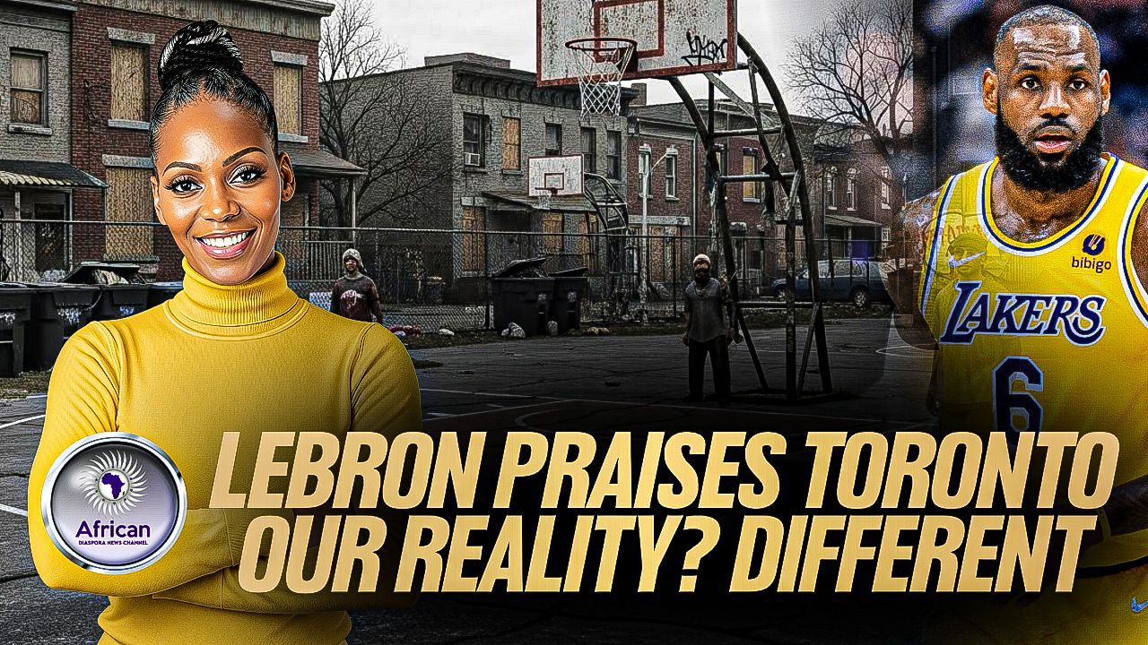 LeBron James RAVES about Toronto, But Is His Reality the Same as Black Canadians?