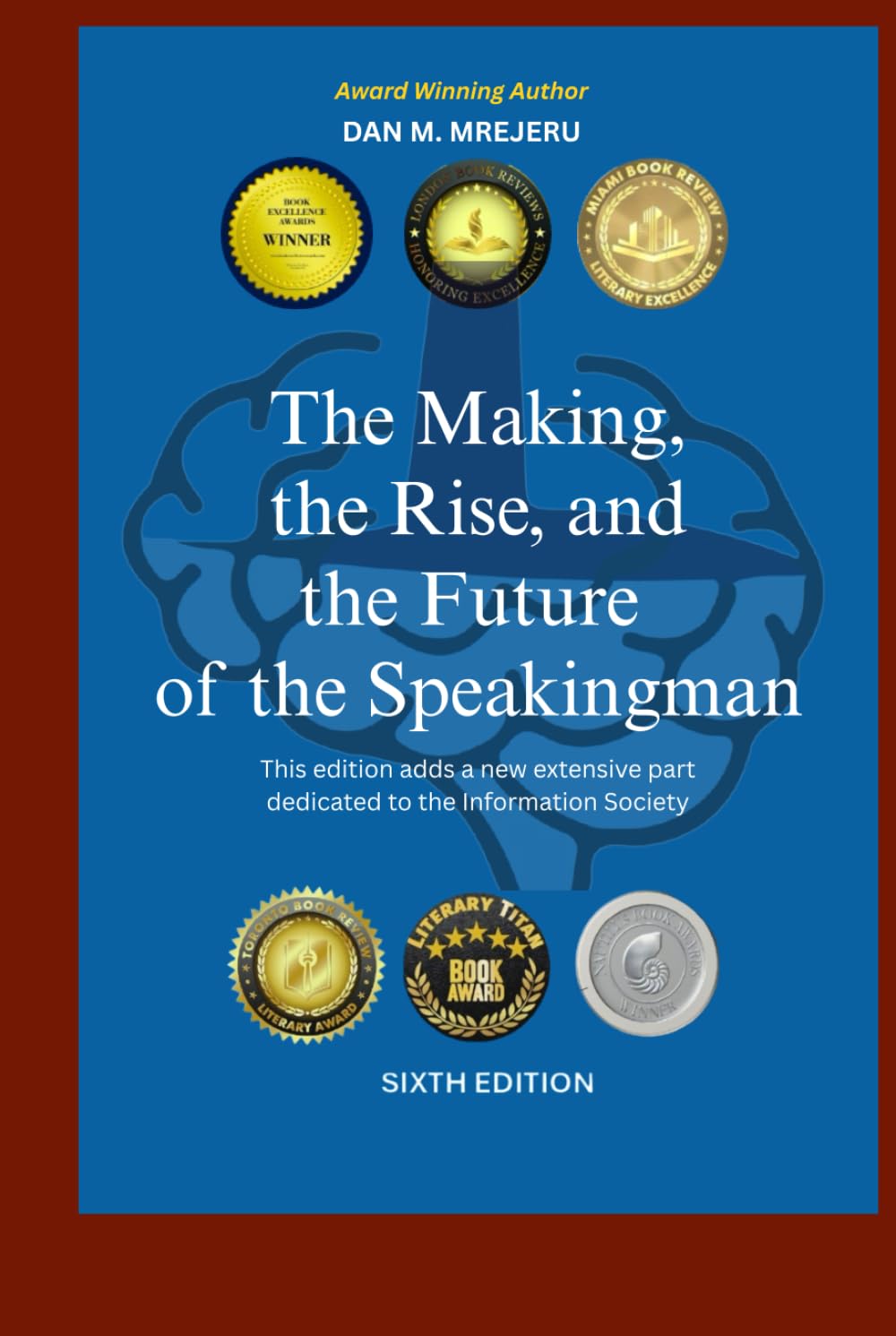Review of The Making, The Rise And The Future Of The SpeakingMan, Sixth Edition by Dan M. Mrejeru
