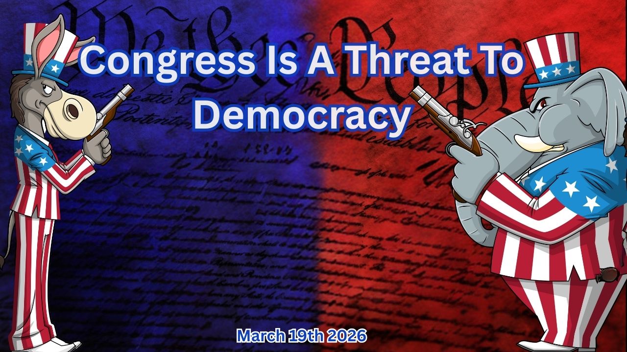 WATCH HERE: Congress Is A Threat To Democracy – [your]NEWS