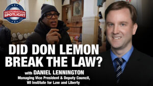 Did Don Lemon Break the Law? with Dan Lennington | Restoration Spotlight