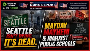 [Ep 873] May Day Mayhem, Marxism, Indivisible, & Education | Left’s Conflict Resolution: Violence