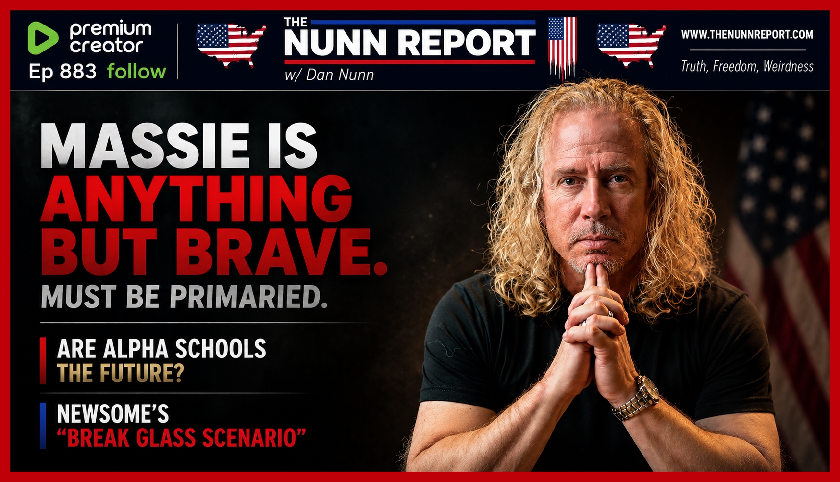 [Ep 883] Massie: Anything but Brave! | Newsom: “Break Glass Scenario ...