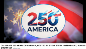 Celebrate 250 America On June 10 Stern American rumble Podcast