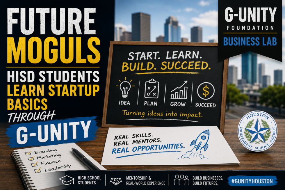 Future Moguls: HISD Students Learn Startup Basics Through G-Unity ...