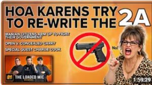 HOA KARENS REWRITE THE 2ND AMENDMENT | The Loaded Mic EP214