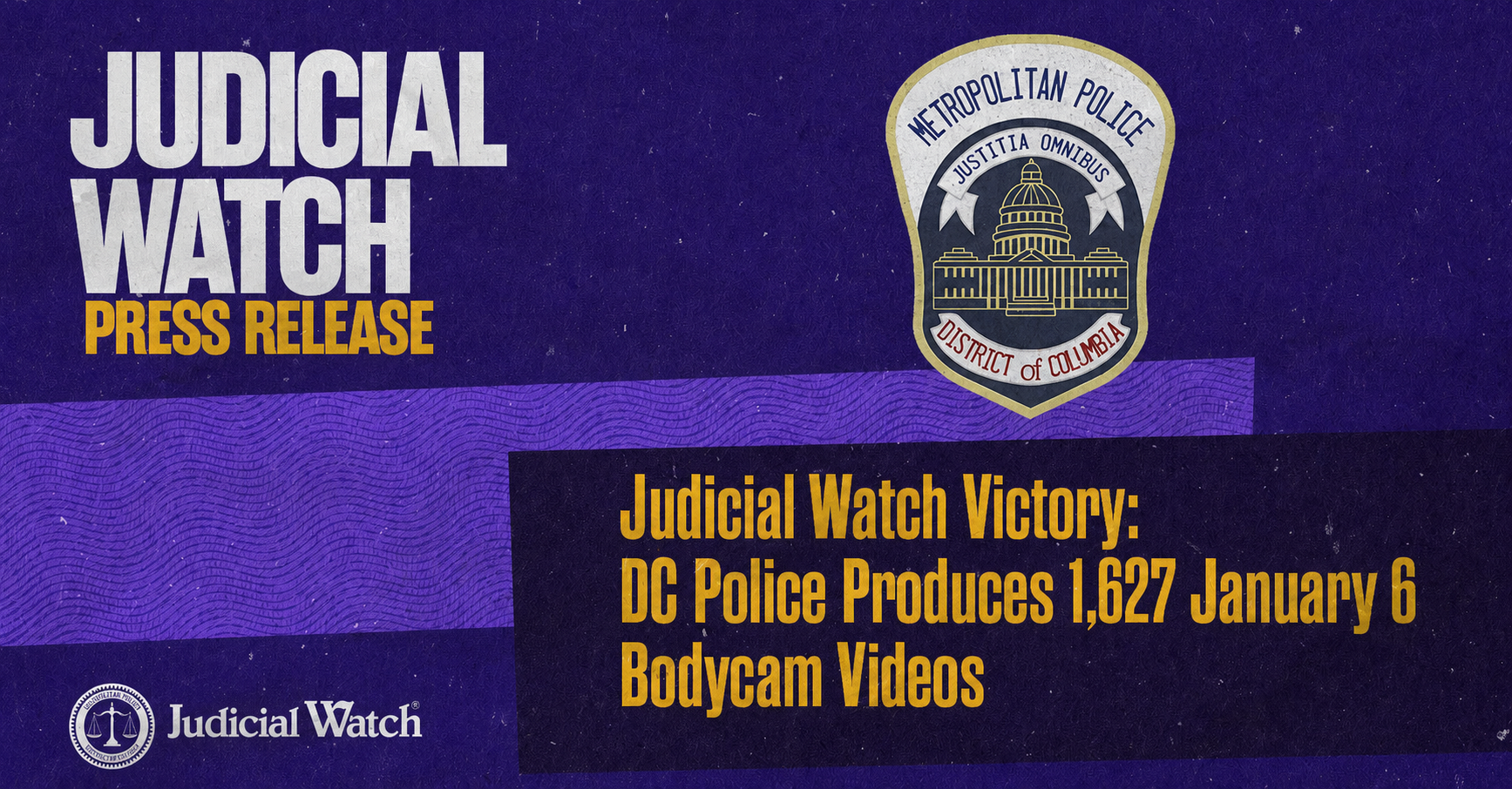 Judicial Watch Victory: DC Police Produces 1,627 January 6 Bodycam Videos