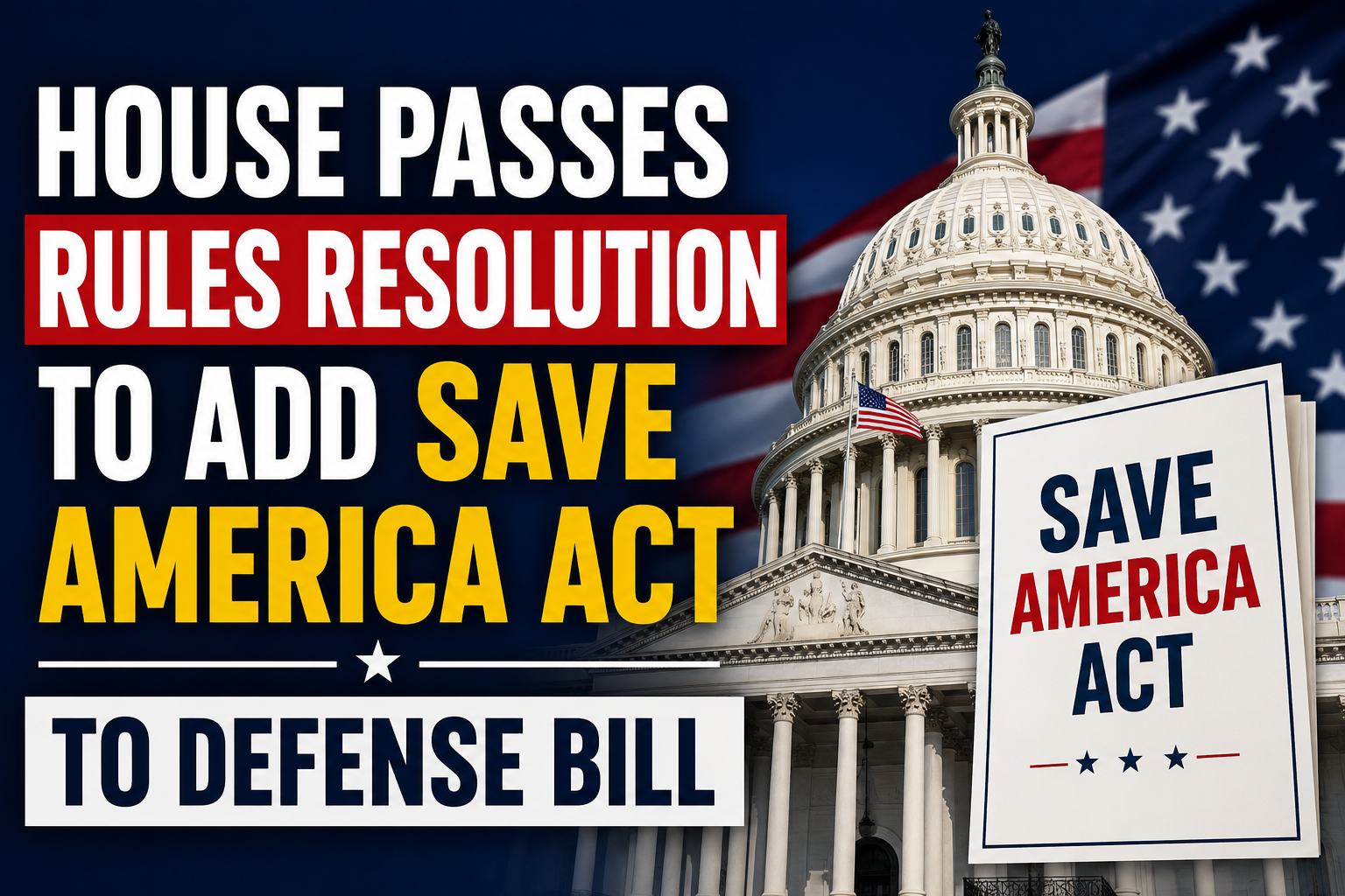 House Advances Plan to Attach SAVE America Act to Must-Pass Defense ...